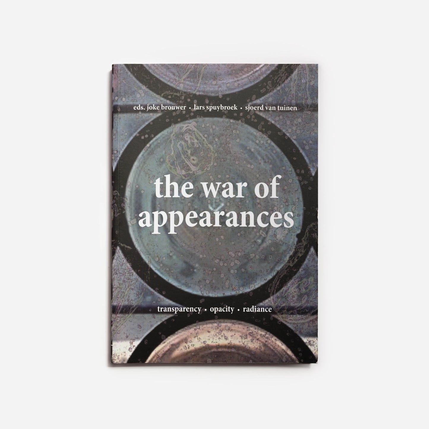 The War Of Appearances- Transparency, Opacity, Radiance