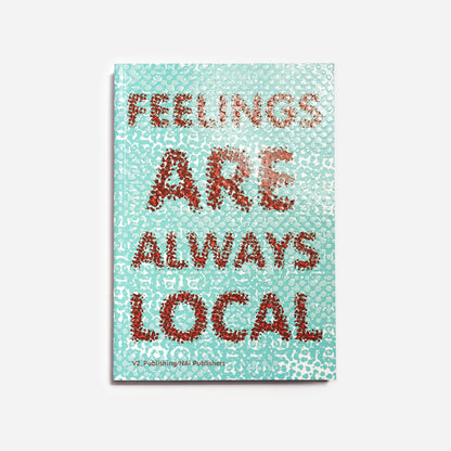 Feelings Are Always Local