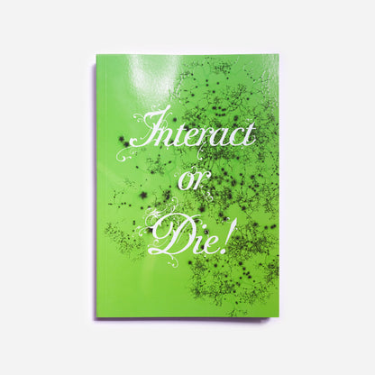 Interact or Die!