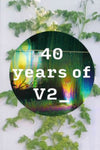 40 years of V2_